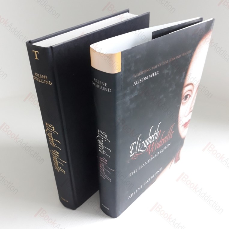 Elizabeth Wydeville : The Slandered Queen