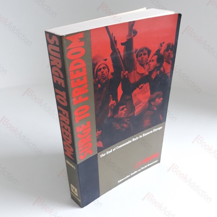 Surge to Freedom: The End of Communist Rule in Eastern Europe (Adamantine Studies in World Democracy
