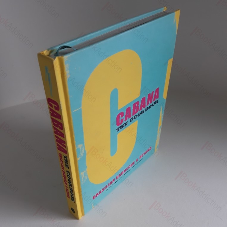 The Cabana Cookbook: Brasilian Barbecue and Beyond