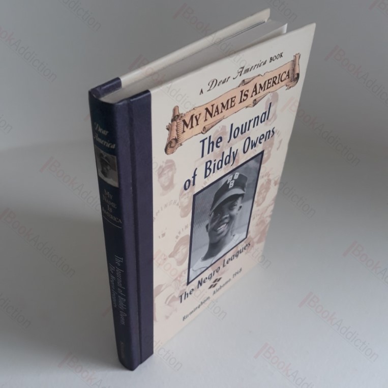 The Journal Of Biddy Owens : The Negro Leagues, Birmingham, Alabama, 1948 (Dear America Series)