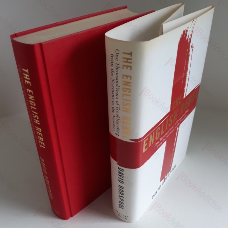 The English Rebel: One Thousand Years of Trouble-making from the Normans to the Nineties