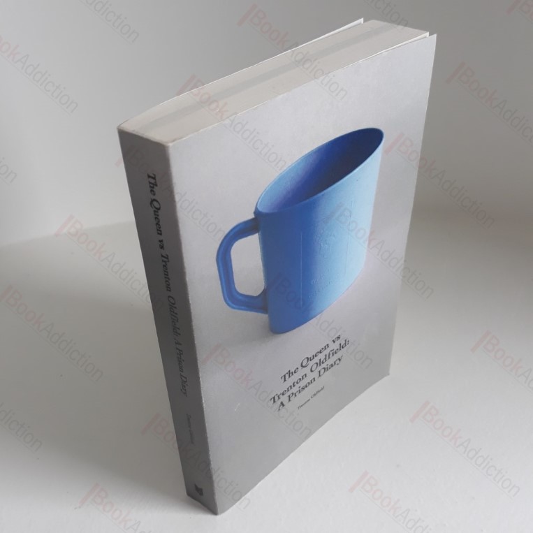 The Queen vs Trenton Oldfield: A Prison Diary