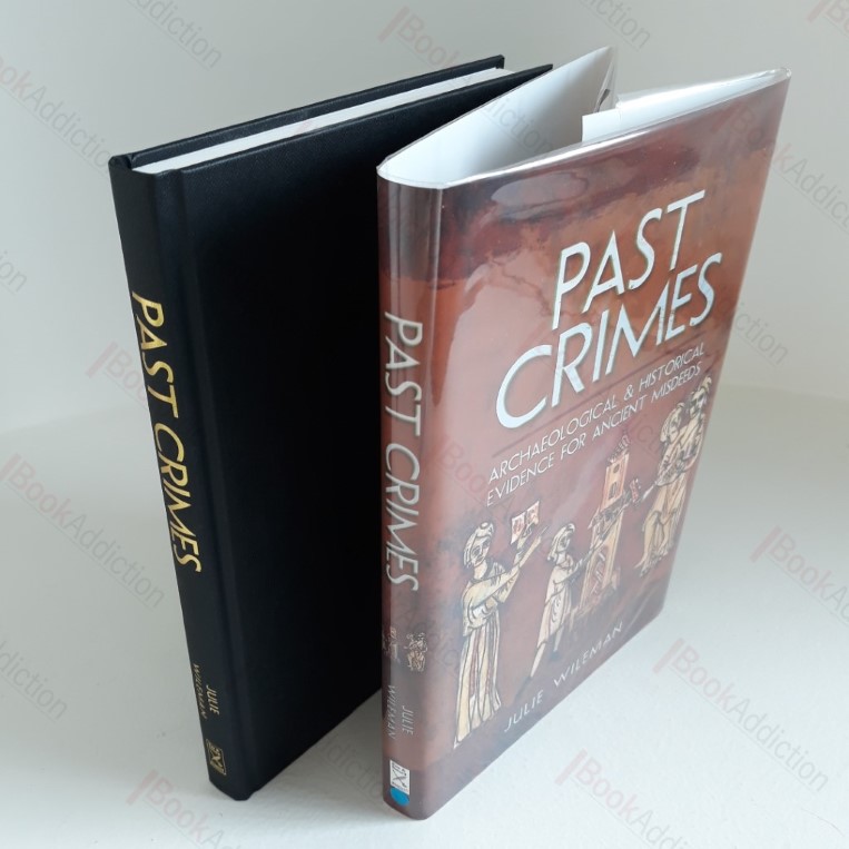 Past Crimes: Archaeological and Historical Evidence for Ancient Misdeeds