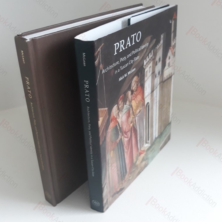 Prato: Architecture, Piety, and Political Identity in a Tuscan City-State