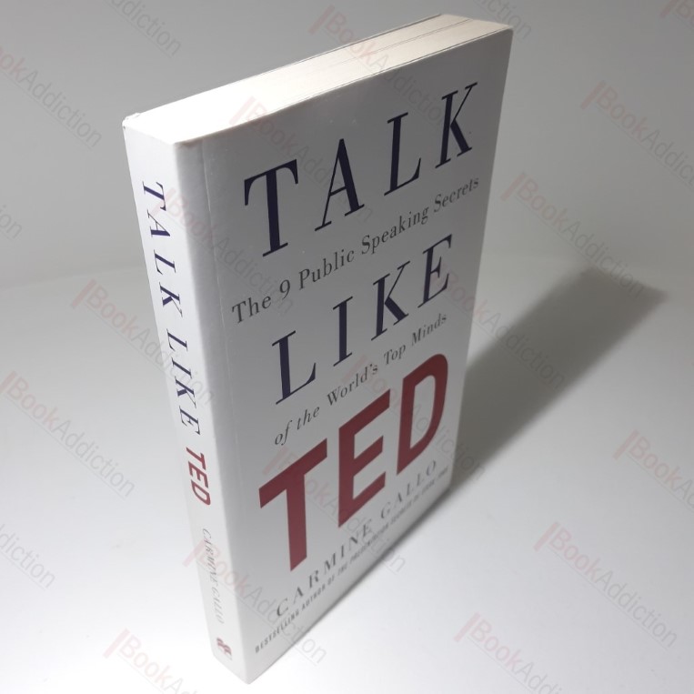 Talk Like TED : The 9 Public Speaking Secrets of the World's Top Minds