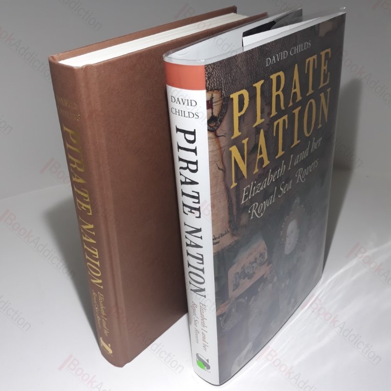 Pirate Nation: Elizabeth I and Her Royal Sea Rovers