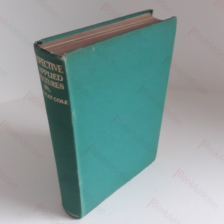 Perspective : The Practice and Theory of Perspective as Applied to Pictures, with a section dealing with its Application to Architecture