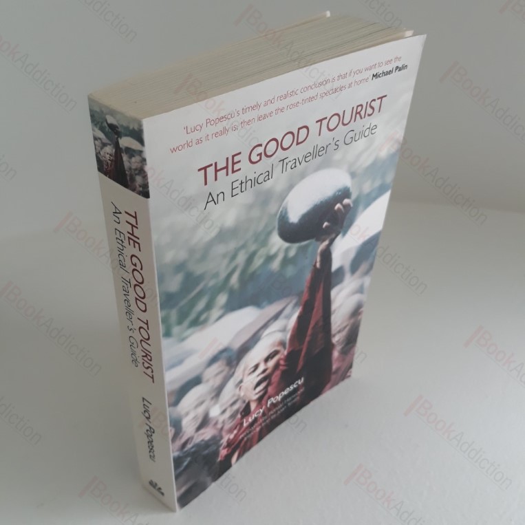 Good Tourist : An Ethical Traveller's Guide