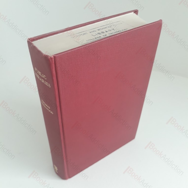 Public Libraries: A History of the Movement and a Manual for the Organization and Management of Rate-Supported Libraries