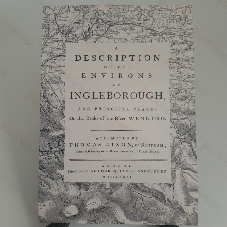 A Description of the Environs of Ingleborough, and Principal Places on the banks of the River Wenning