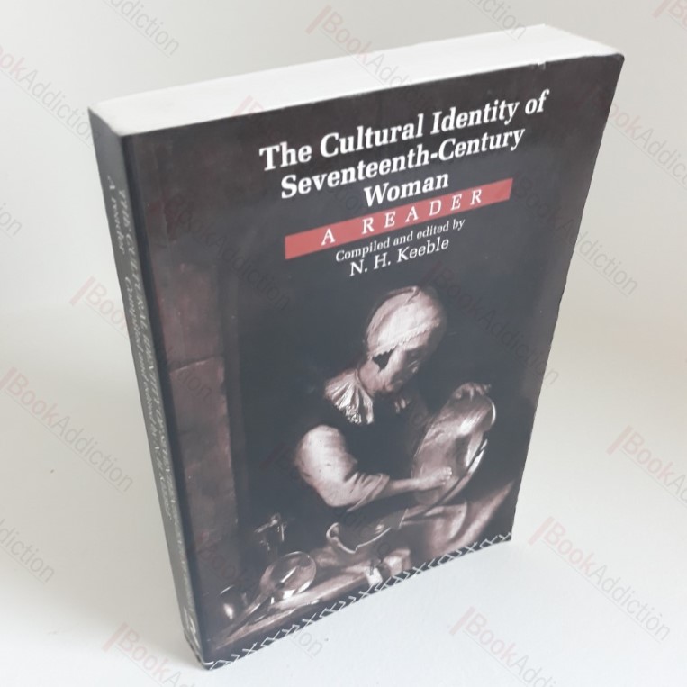The Cultural Identity of Seventeenth Century Woman: A Reader