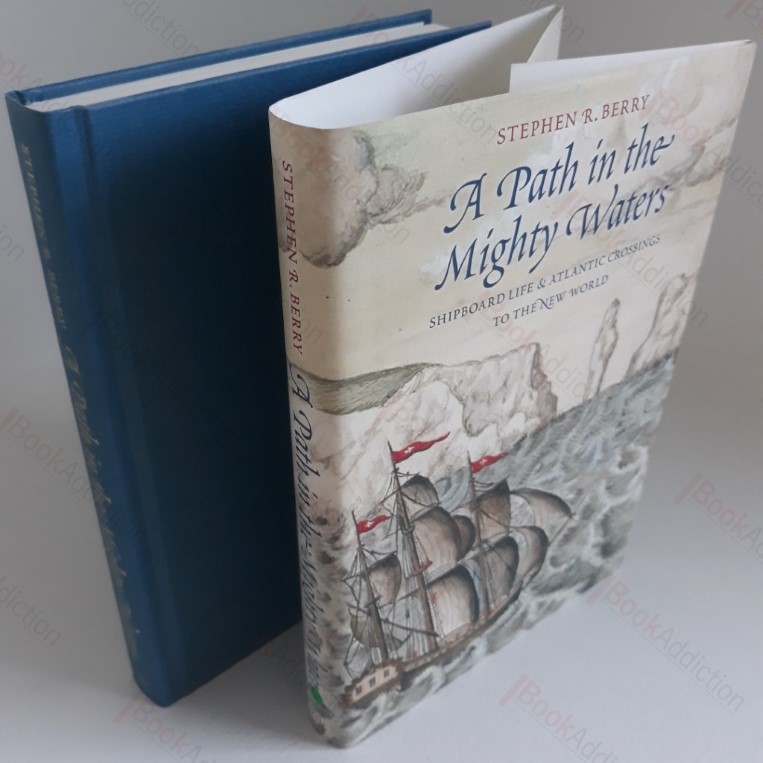 A Path in the Mighty Waters : Shipboard Life and Atlantic Crossings to the New World