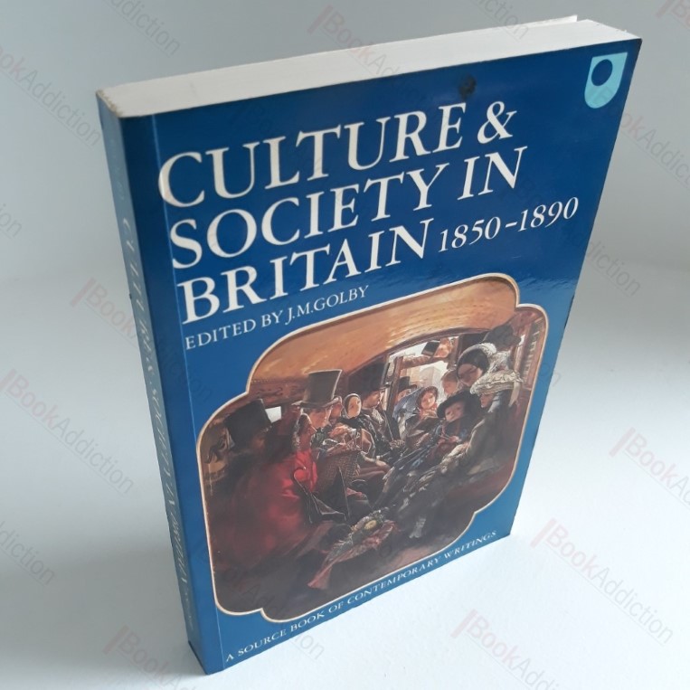 Culture and Society in Britain 1850-1890 : A Source Book of Contemporary Writings