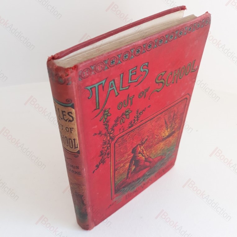 Tales Out of School: Illustrative of Schoolboy Life