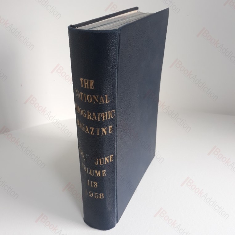 National Geographic Magazine, Volume 113 (Jan - July 1958)