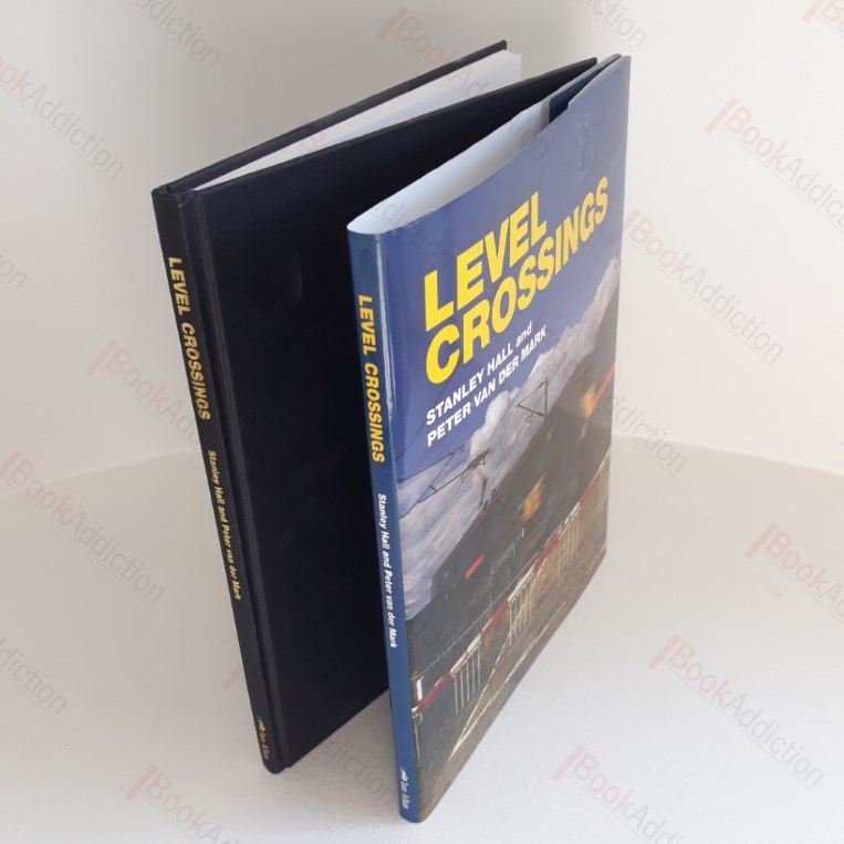 Level Crossings : The History, Development and Safety Record of Railway Level Crossings in Britain and Overseas from 1830 to 2008