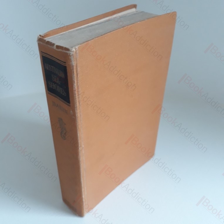 Australian Seashores : A Guide for the Beach-lover, the Naturalist, the shore Fisherman and the student