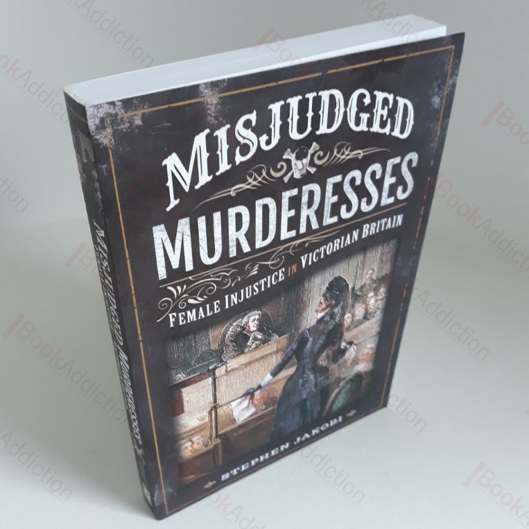 Misjudged Murderesses: Female Injustice in Victorian Britain