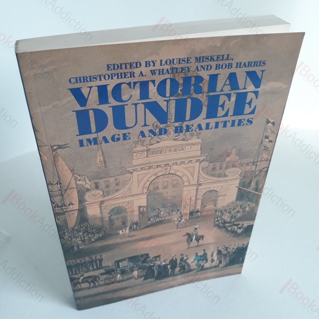 Victorian Dundee: Image and Realities