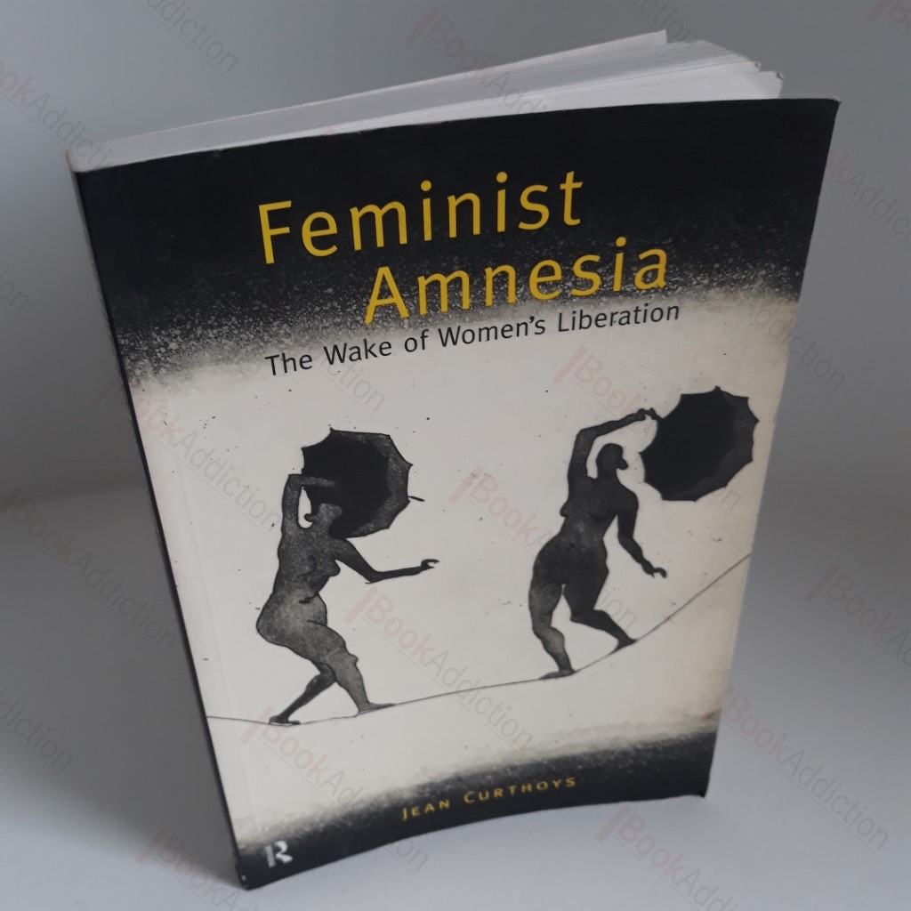 Feminist Amnesia : The Wake of Women's Liberation