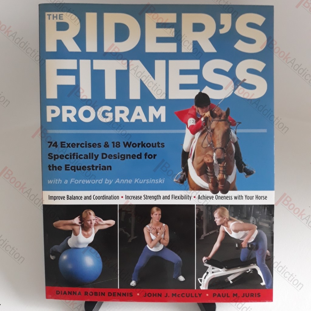 The Rider's Fitness Program : 74 Exercises and 18 Workouts Specifically Designed for the Equestrian