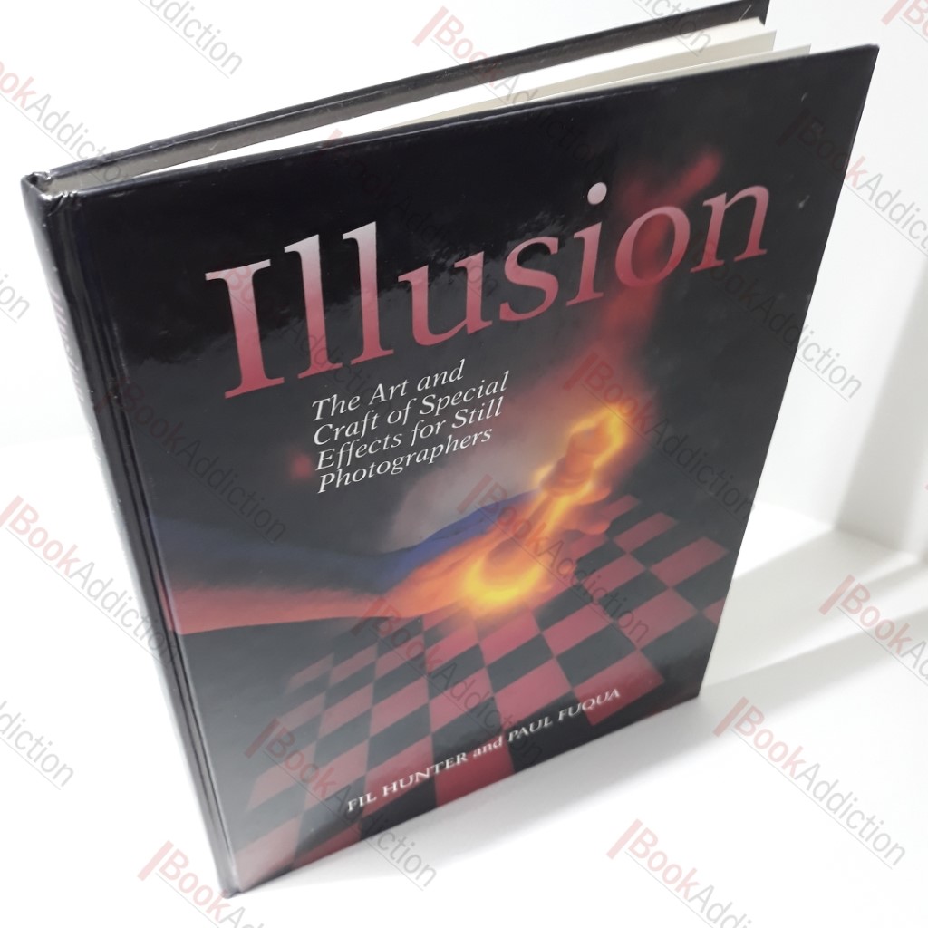 Illusion : The Art and Craft of Special Effects for Still Photographers