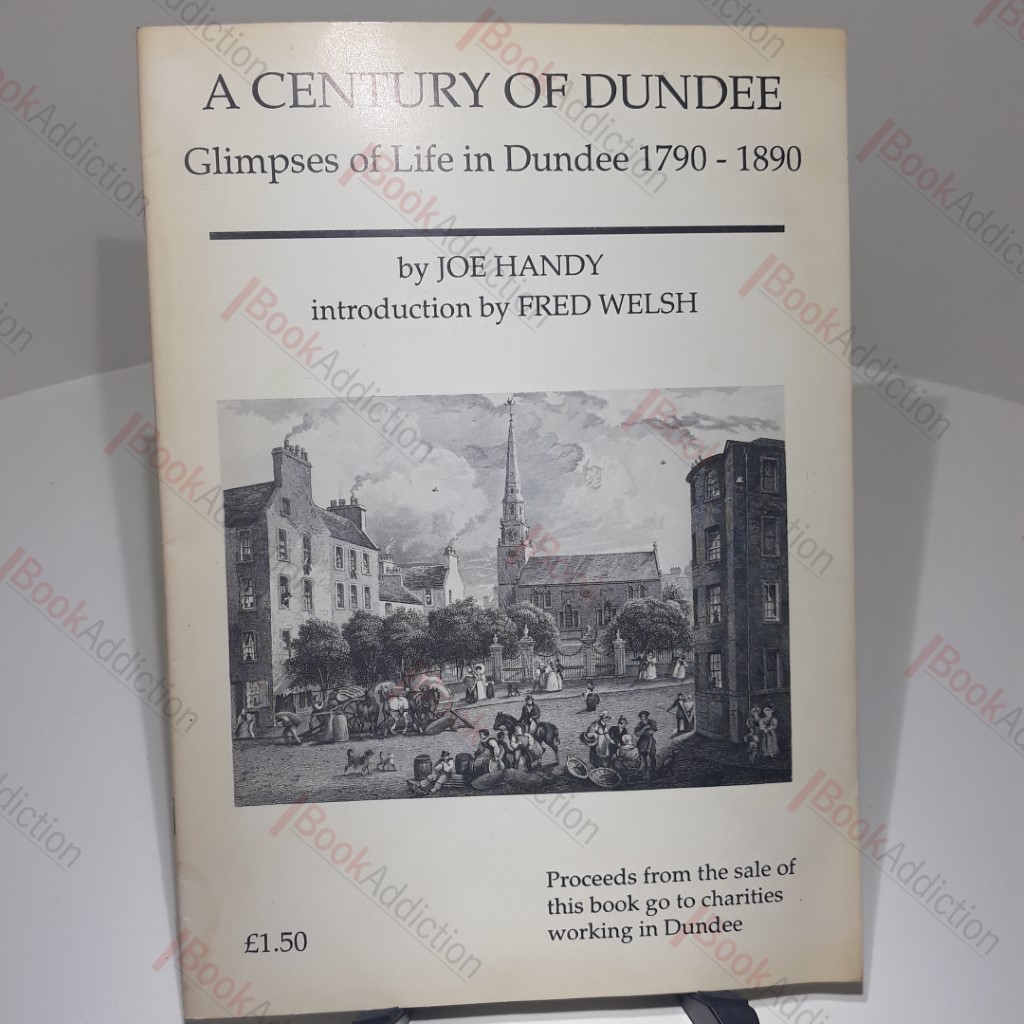 A Century of Dundee: Glimpses of Life in Dundee 1790 - 1890