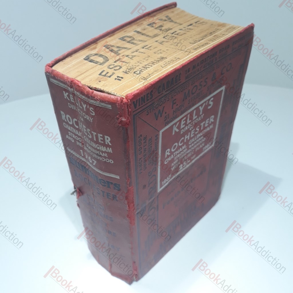 Kelly's Directory of Rochester, Chatham, Gillingham, Strood, Rainham and  Neighbourhood with Street Plan, 1967