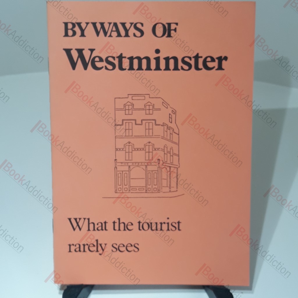 Byways of Westminster: What the Tourist Rarely Sees