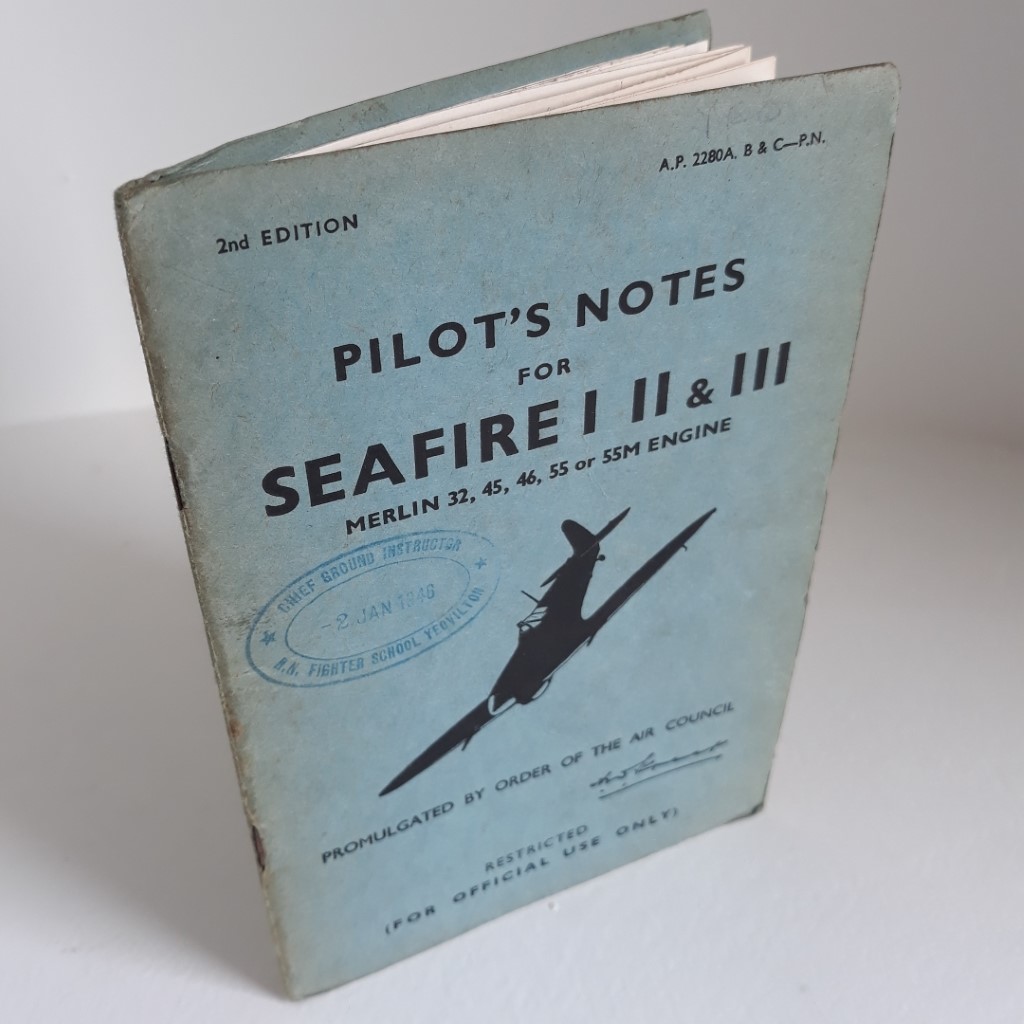 Pilot's Notes for Seafire I II and III (Merlin 32, 45, 46, 55 or 55M Engine)