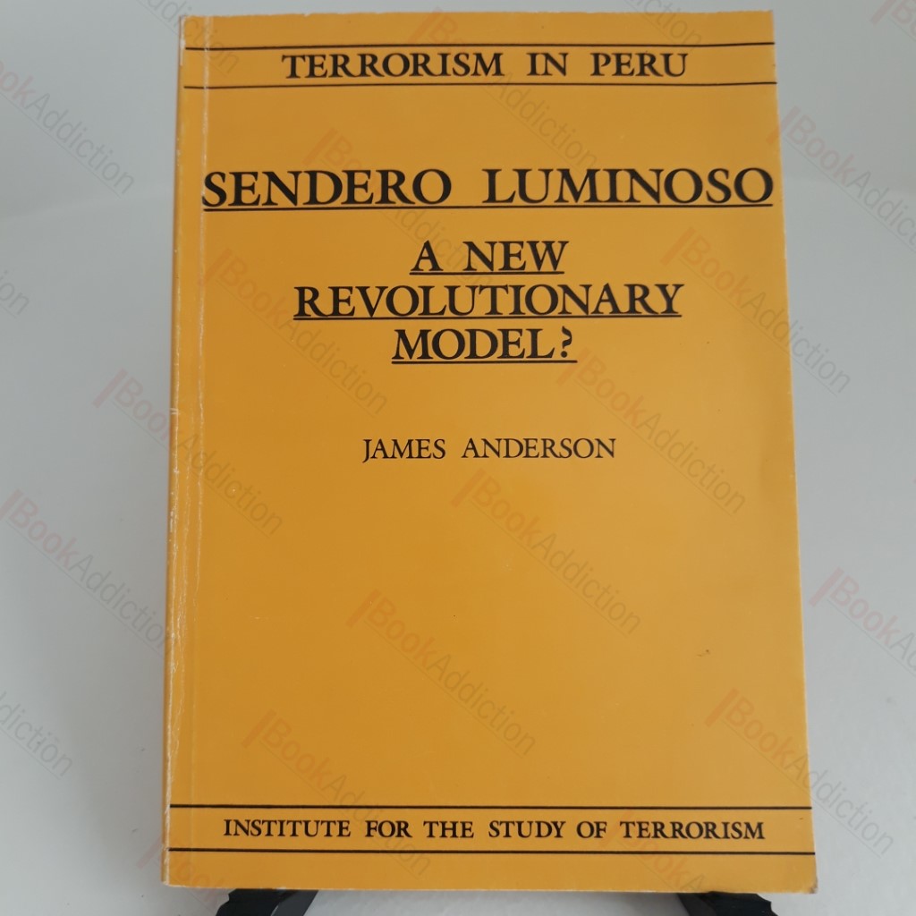 Sendero Luminoso : A New Revolutionary Model? (Terrorism in Peru)