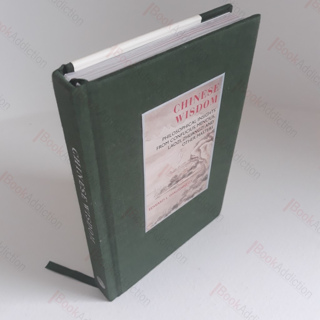 Chinese Wisdom : Philosophical Insights from Confucius, Mencius, Laozi, Zhuangzi and Other Masters