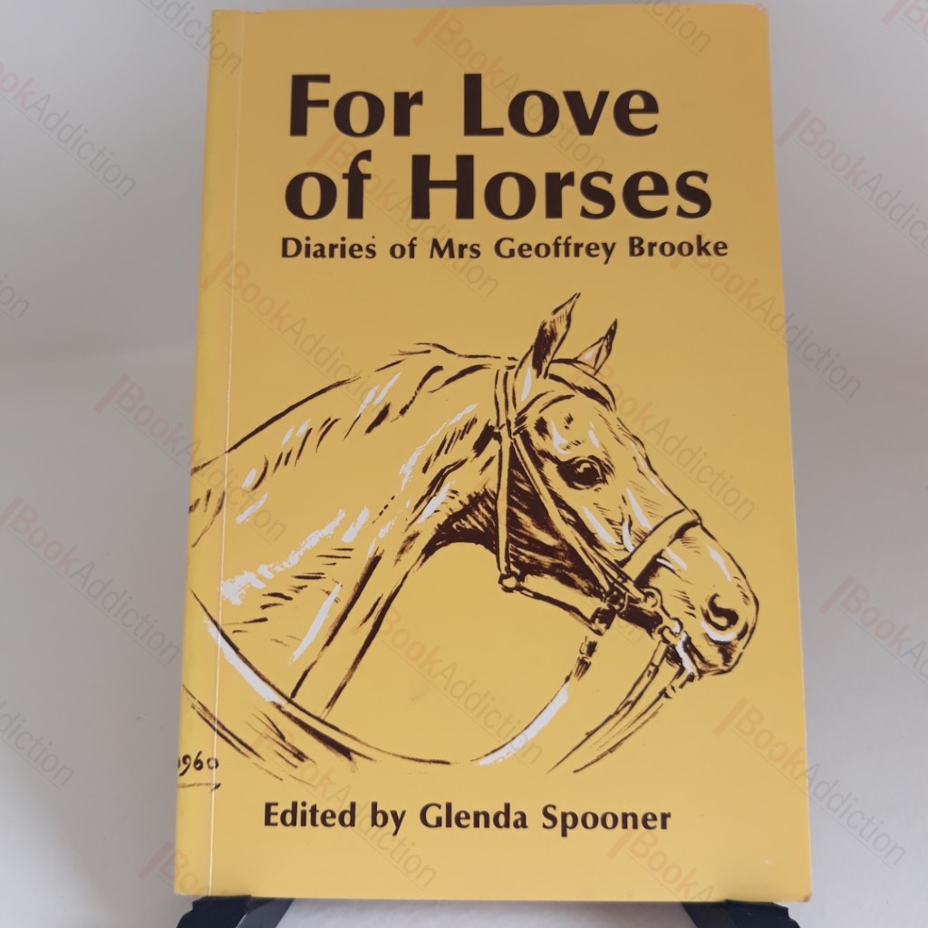 For Love Of Horses : Diaries of Mrs Geoffrey Brooke
