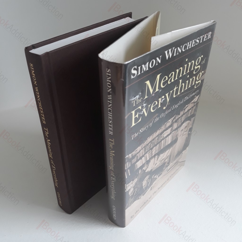 The Meaning of Everything : The Story of the Oxford English Dictionary (Signed and inscribed)