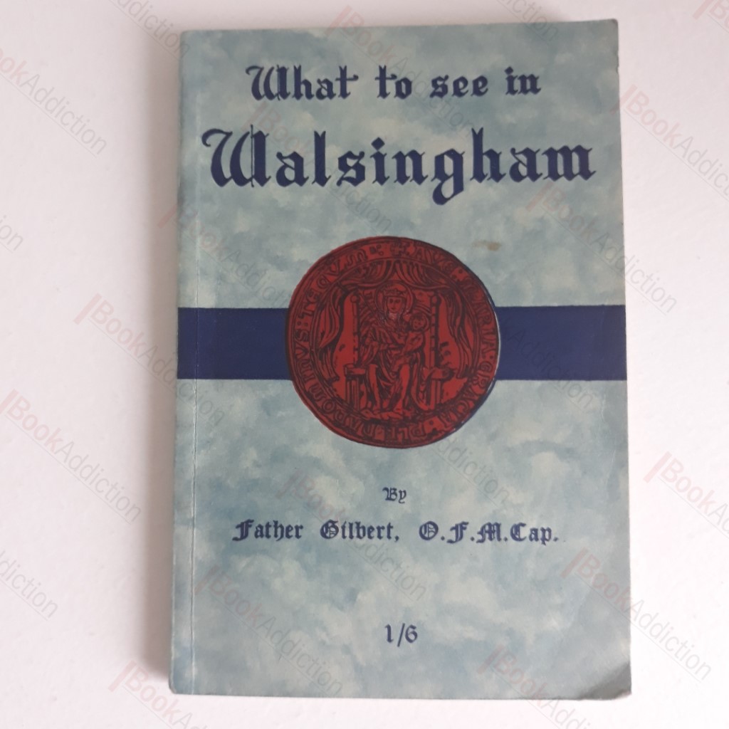 What to See in Walsingham : A Historical Guide Book