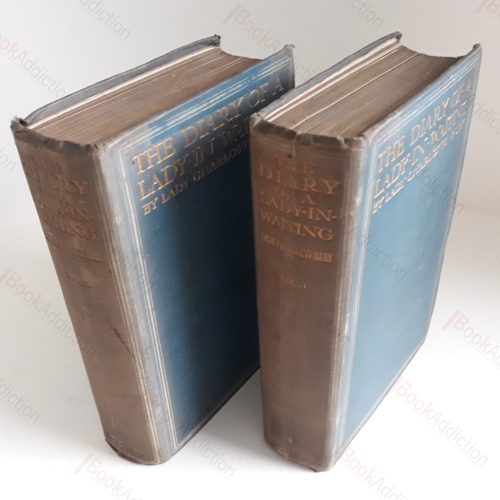 The Diary of a Lady-In-Waiting, being the diary illustrative of the times of George the Fourth interspersed with original letters from the late Queen Caroline and from other Distinguished Persons  (2 volumes)