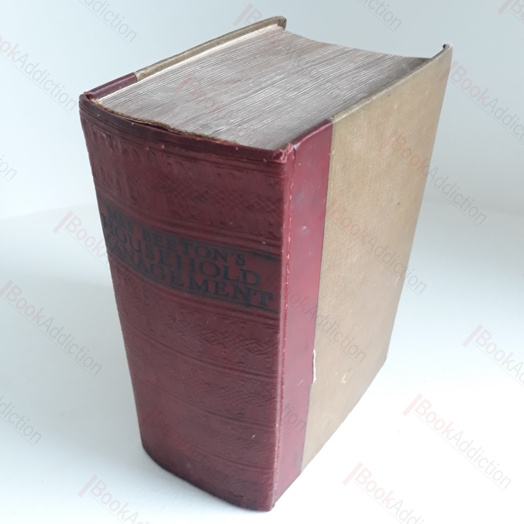 Mrs Beeton's Household Management : A Complete Cookery Book with Sections on Household Work, Servant's Duties, Labour Saving, Carving and Trussing, Table Decoration, the Art of 'Using Up', the Home Doctor, etc