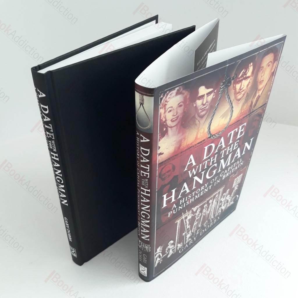 A Date with the Hangman : A History of Capital Punishment in Britain