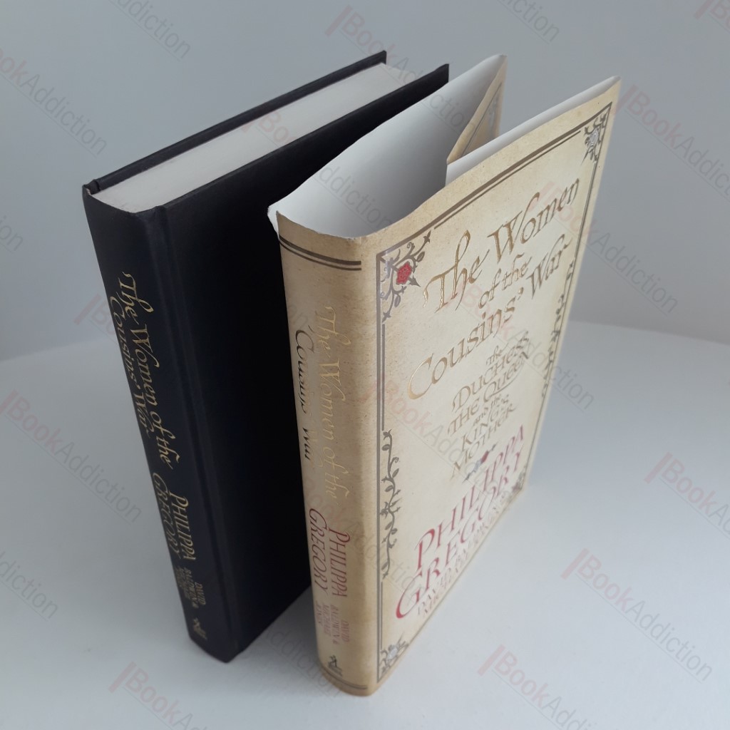 Women of the Cousins' War: The Duchess, The Queen and the King's Mother