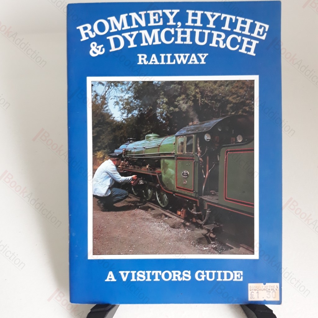 The Romney, Hythe and Dymchurch Railway : A Visitor's Guide