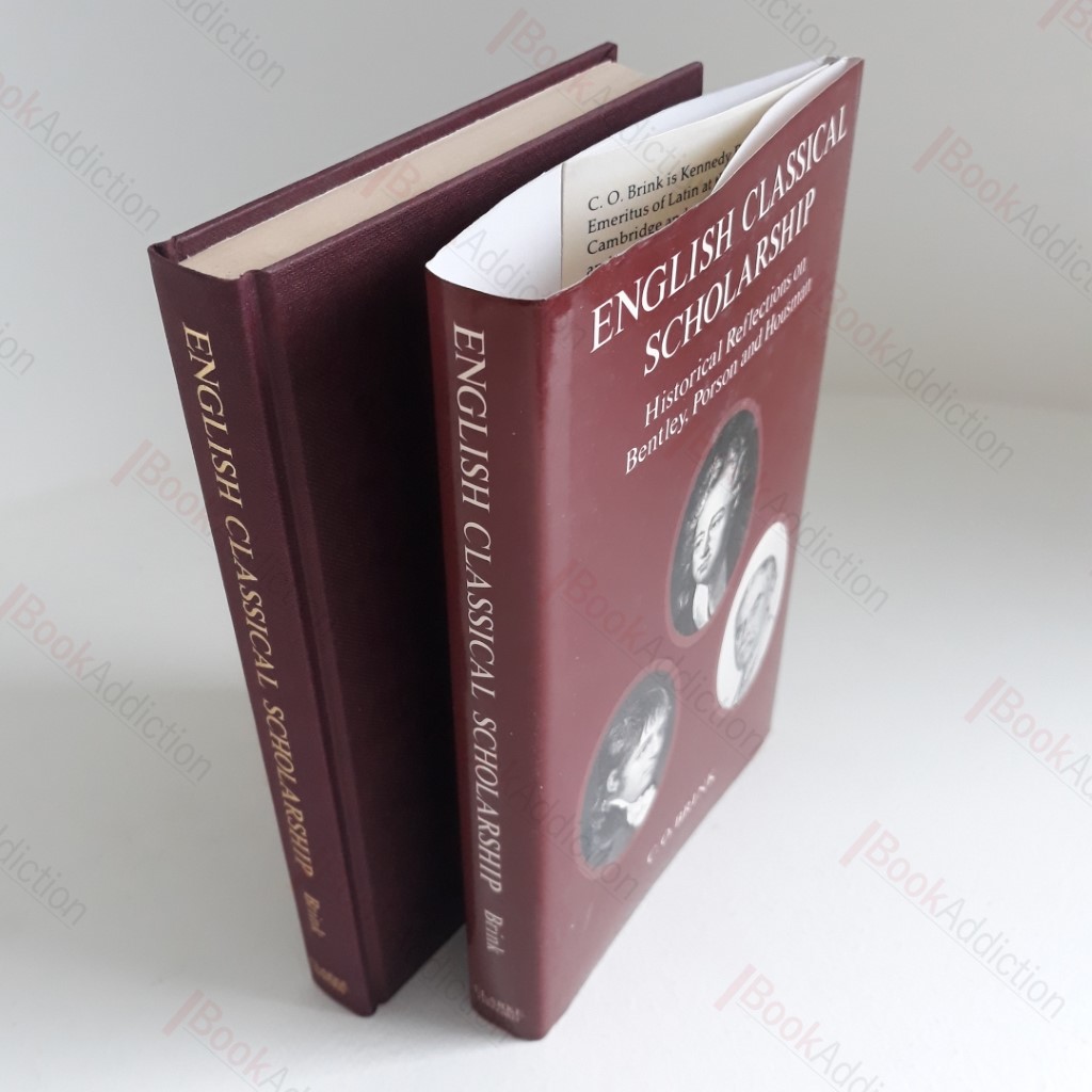 English Classical Scholarship : Historical Reflections on Bentley, Porson and Housman