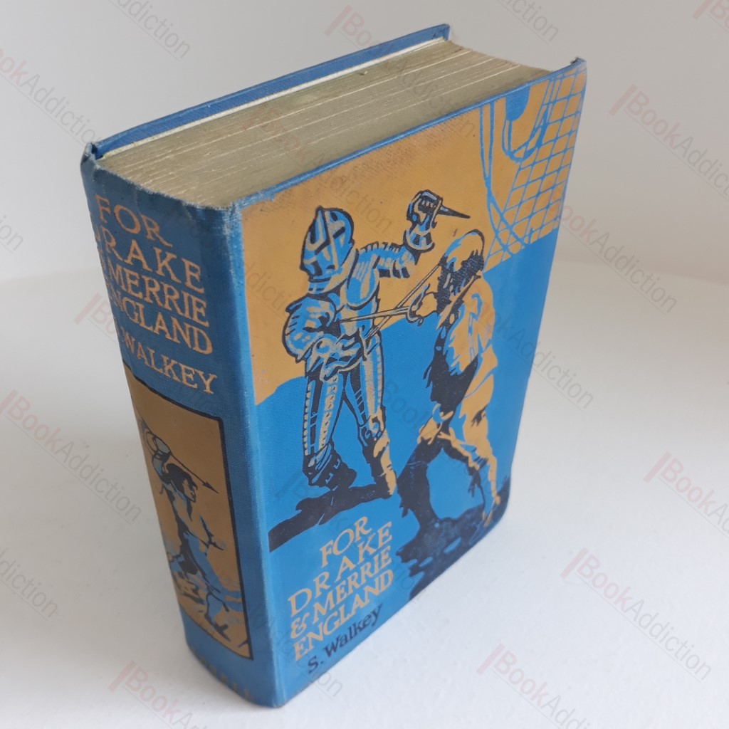 For Drake and Merrie England, A Rousing Story of the Days of Good Queen Bess and the Sea-Dogs of Old England