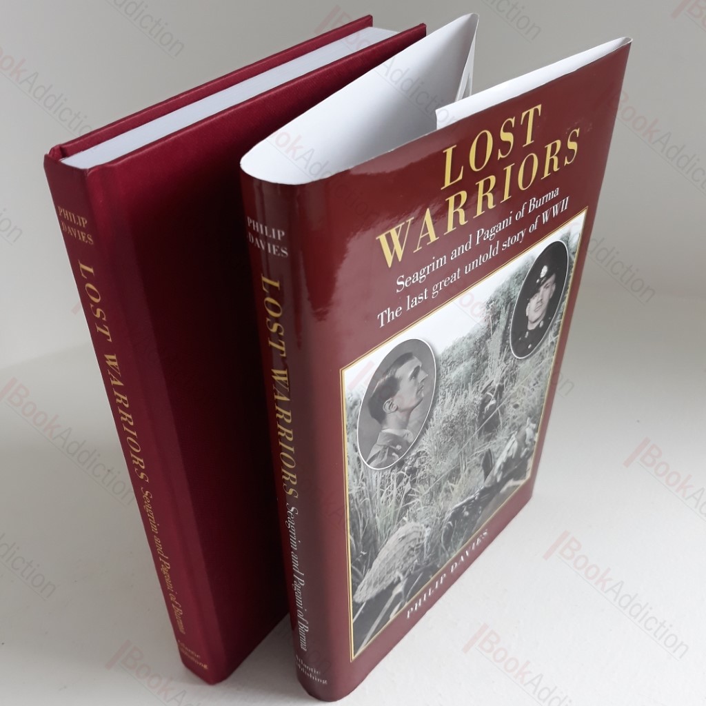 Lost Warriors: Seagrim and Pagani of Burma, The Last Great Untold Story of WWII