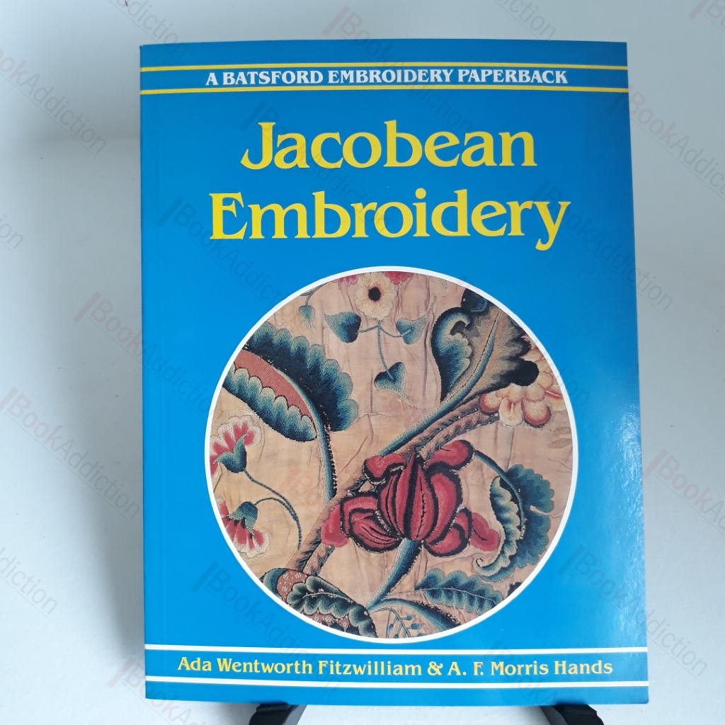 Jacobean Embroidery: Its Forms and Fillings, including Late Tudor