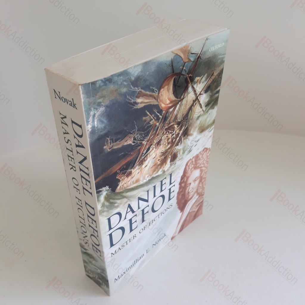 Daniel Defoe, Master of Fictions: His Life and Ideas