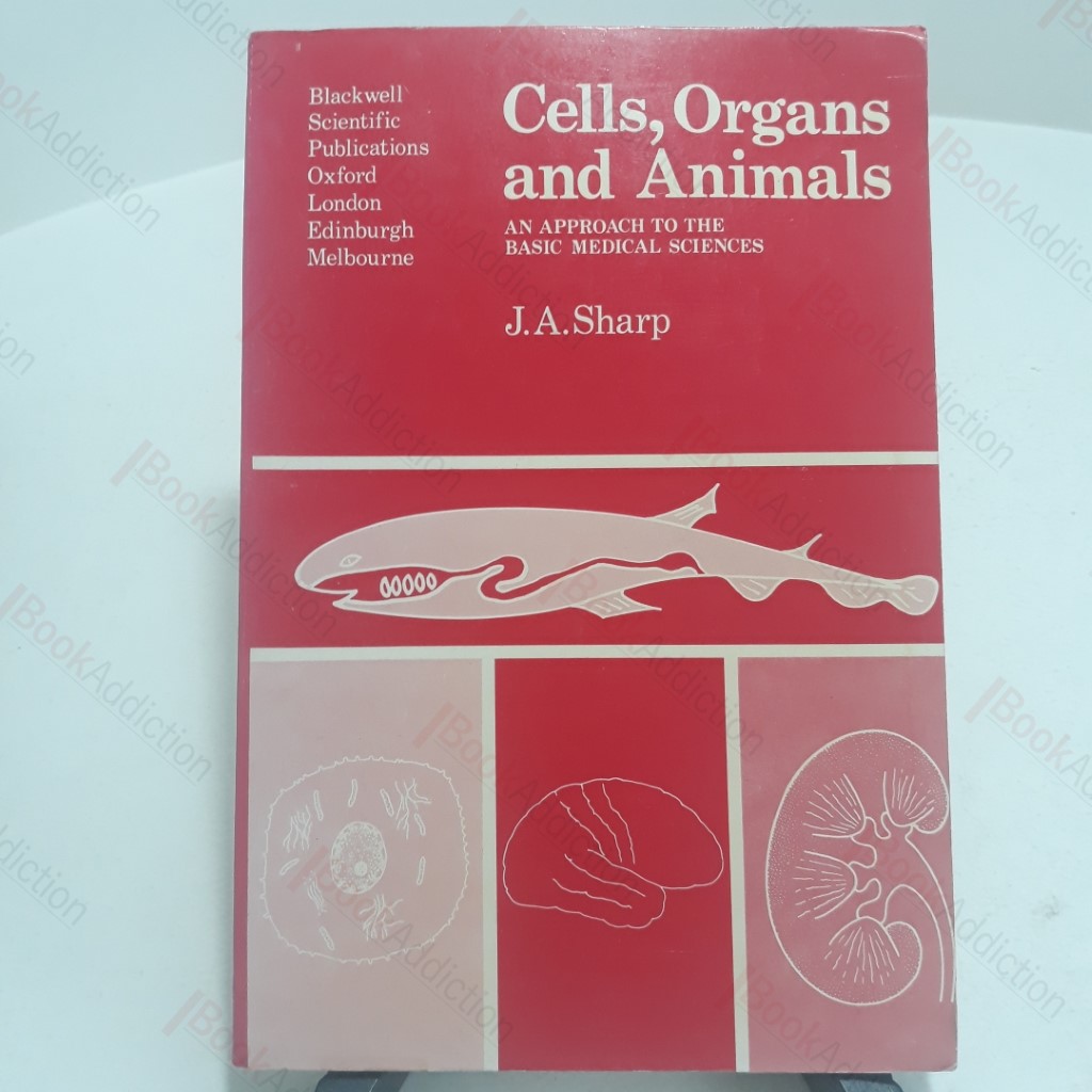 Cells, Organs and Animals : An Approach to the Basic Medical Sciences