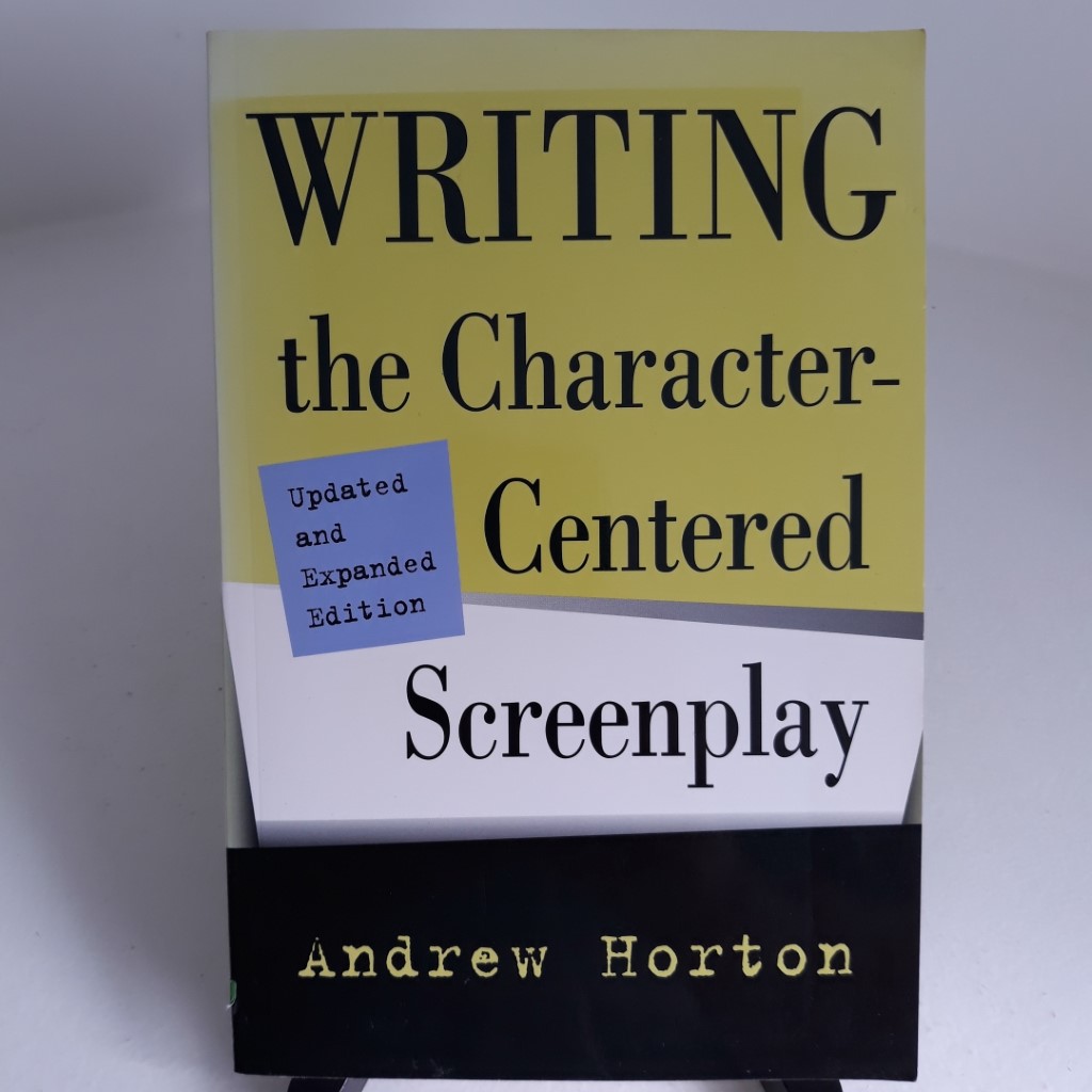 Writing the Character-Centered Screenplay (Updated and Expanded Edition)