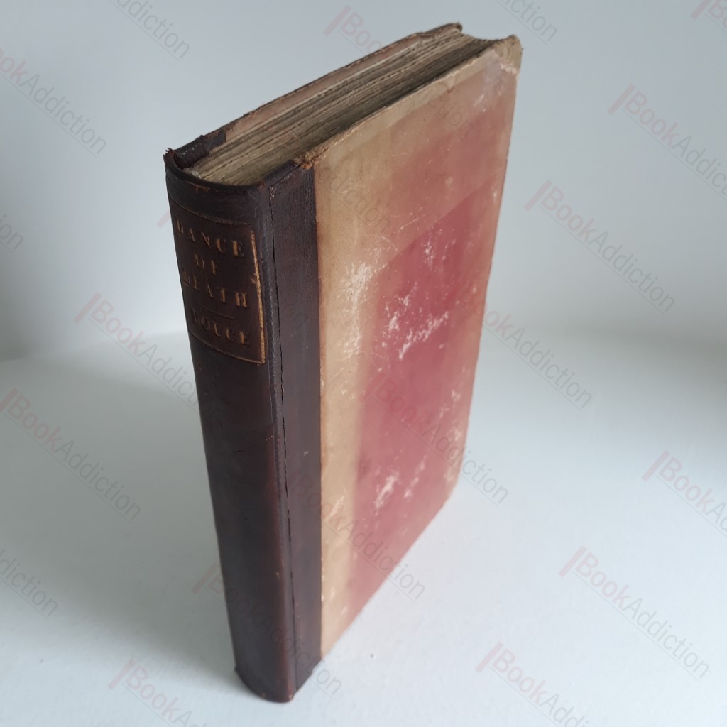 The Dance of Death, Exhibited in Elegant Engravings on Wood, With a Dissertation on the Several Representatives of that Subject but more Particularly on those Ascribed to Macaber and Hans Holbein