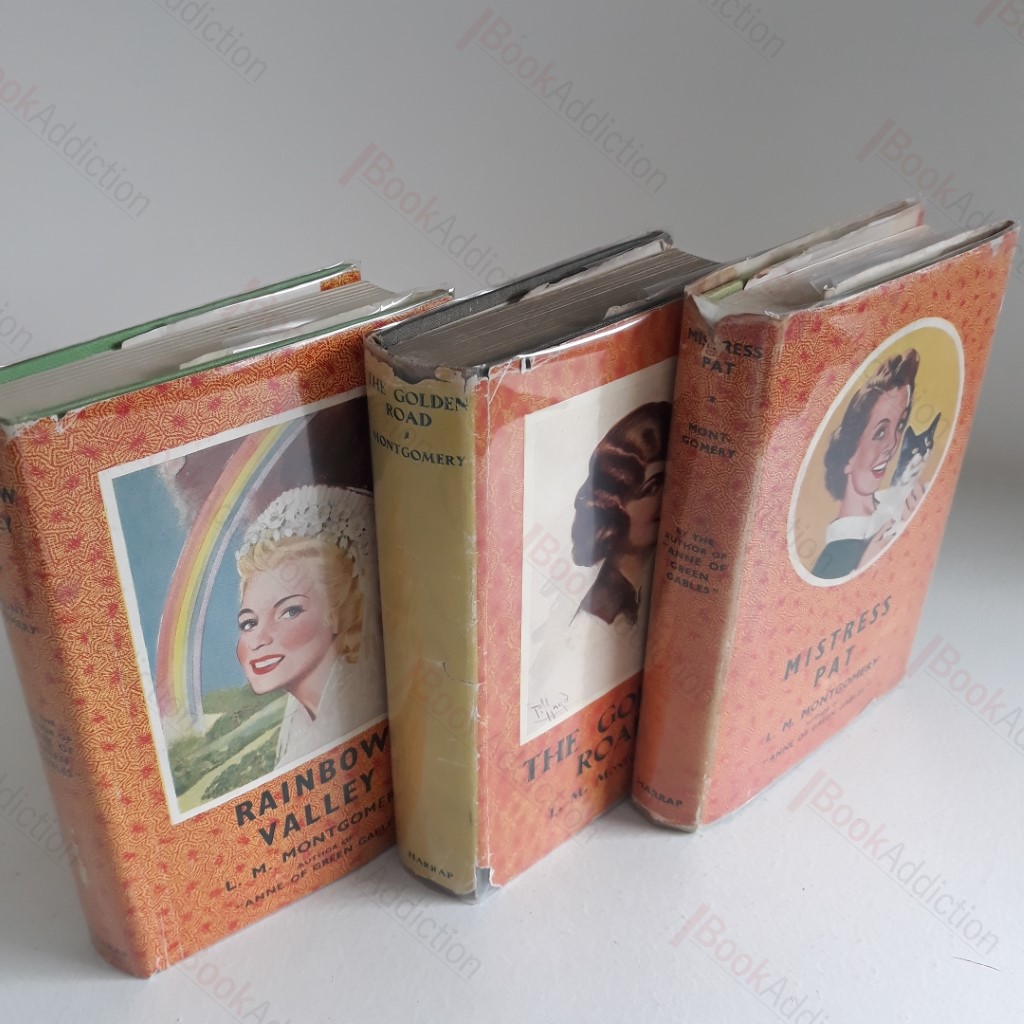 Rainbow Valley; Mistress Pat; The Golden Road