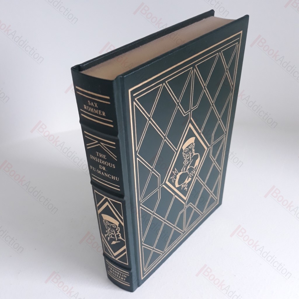 The Insidious Dr Fu-Manchu, Being a Somewhat Detailed Account of the Amazing Adventures of Nayland Smith in His Trailing of the Sinister Chinaman (The Franklin Library of Mystery Masterpieces)